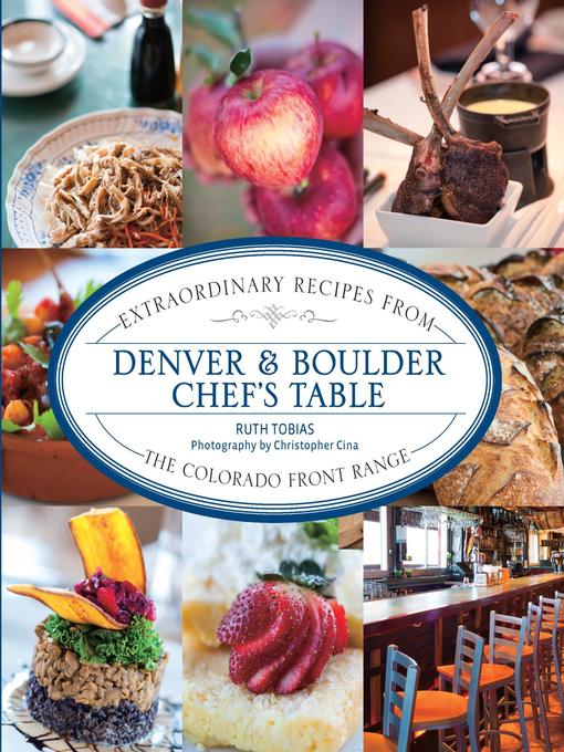 Title details for Denver & Boulder Chef's Table by Ruth Tobias - Available